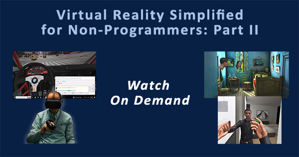 Virtual Reality Simplified for Non-Programmers: Part II